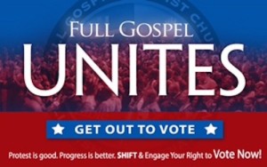 Full Gospel Baptist Church Fellowship International Launches Full Gospel Unites: Get Out to Vote (GOTV)