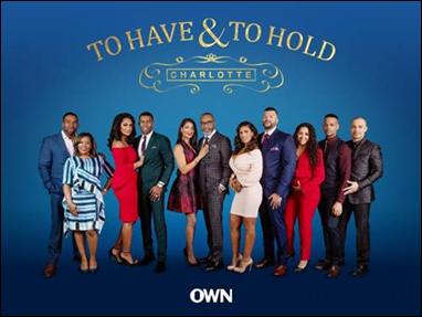 OWN Expands Popular Saturday Night Lineup With New Series “To Have & To Hold: Charlotte” Premiering June 1 AT 10 PM