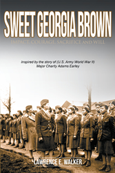 Lawrence E. Walker’s New Book “Sweet Georgia Brown: Impact, Courage, Sacrifice, and Will” Chronicles Military Achievements of Black Women During World War II